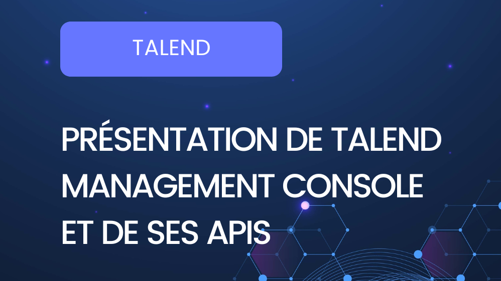 Image d'illustration de l'actualité Notre dernier article de Blog : L’essentiel de Talend Management Console
